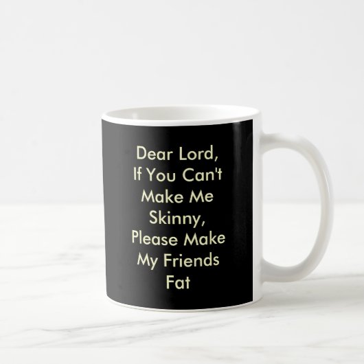 Mug Cher seigneur, si vous ne pouvez pas me rendre (Droite)