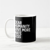 Mug Chère humanité Aimez Plus Haine Moins (Gauche)