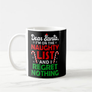 Mug Chère Père Noël Naughty List et je Regrette rien n
