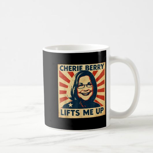 Mug Cherie Berry Lifts Me Up Propaganda Ster Nc Funny (Droite)