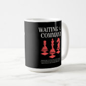 Mug Chess Waiting for Command Funny Gamer Strategy (Devant droit)