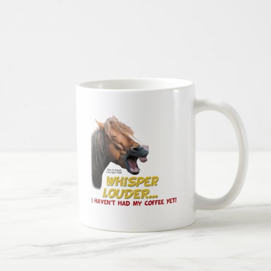 Mug Cheval drôle : Chuchotement plus fort, aucun café (Droite)