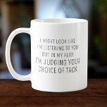 Mug Cheval Lover Equestrition Cadeau Funny Nom personn<br><div class="desc">J'ai peut-être l'air de vous écouter,  mais dans ma tête,  je vous juge votre choix. Cette tasse amusante est un cadeau équestre mignon pour tous les amateurs de cheval et de cheval de l'équitation! Nom personnalisé sur le dos pour rendre cet article vraiment unique.</div>