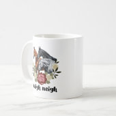 Mug Chevaux Drôle De Neigh Dit Graphisme (Devant gauche)