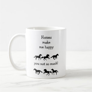 Mug Chevaux Me Rendre Heureux Vous n'êtes pas si drôle