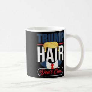 Mug Cheveux de Trump, on s'en fiche - Votez Donald Tru