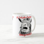 Mug Chèvre Slogan Drôle crier Citation d'art animal de (Devant droit)