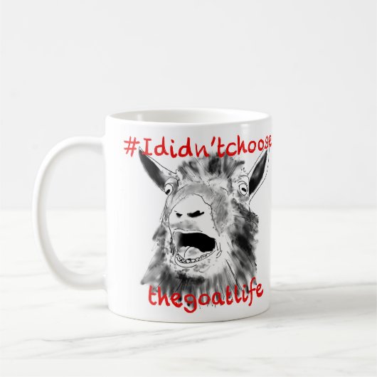Mug Chèvre Slogan Drôle crier Citation d'art animal de (Gauche)