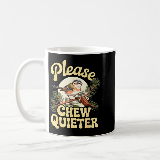 Mug Chew Quieter Funny Bird Saying  (Gauche)