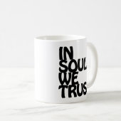 Mug Chez Soul, Nous Avons Confiance. (Devant droit)