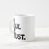 Mug Chez Soul, Nous Avons Confiance. (Devant gauche)