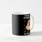 Mug Chicken I Don't Have A Screw Loose, Funny, Jokes, (Devant droit)