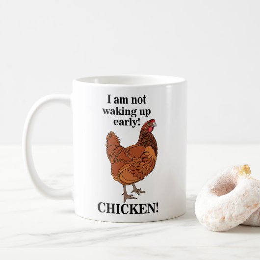 Mug Chicken Lover I am Not Waking Up Early Funny (Avec donut)