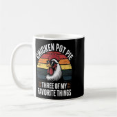 Mug Chicken T E Three Of My Favorite Things Chicken Lo (Gauche)