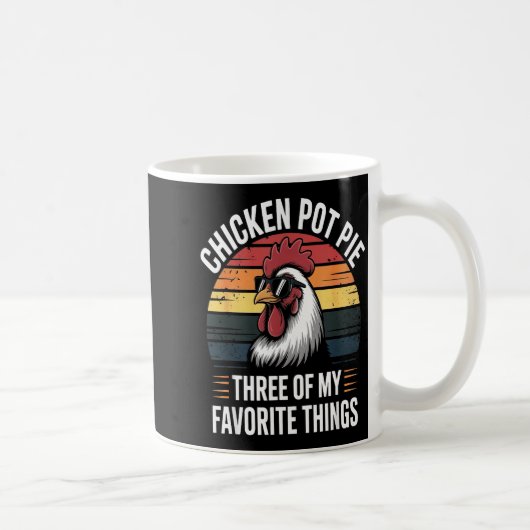 Mug Chicken T E Three Of My Favorite Things Chicken Lo (Droite)