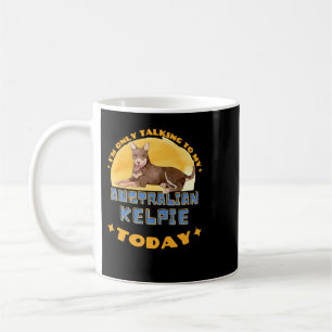 Mug Chien Australian Kelpie Je ne parle qu'à mon chien