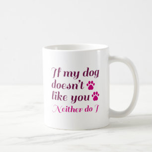 Mug Chien ne t'aime pas