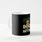 Mug Chiens drôles rendent mieux (Devant gauche)