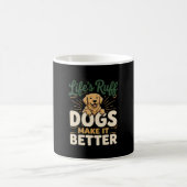 Mug Chiens drôles rendent mieux (Centre)
