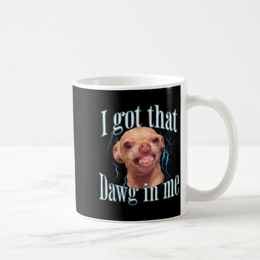 Mug Chihuahua Funny Meme (Droite)