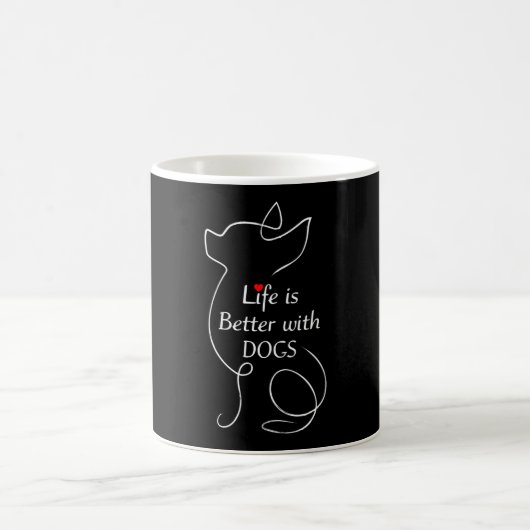 Mug Chihuahua Life is Better With Dogs Amoureux des ch (Centre)