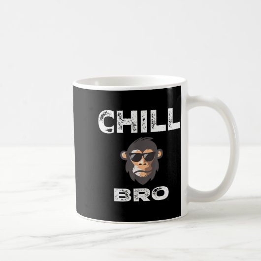 Mug Chill Bro - Funny Monkey With Cool Slogan Gift (Droite)