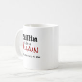 Mug Chillin comme un méchant. Relaxé... mais prêt au p (Devant gauche)
