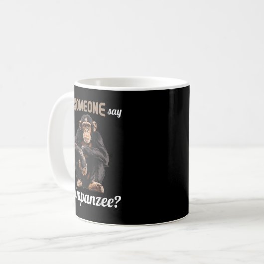 Mug Chimpanzés Quelqu'un a dit Chimpanzé (Devant gauche)