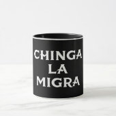 Mug Chinga LA Migra (Centre)