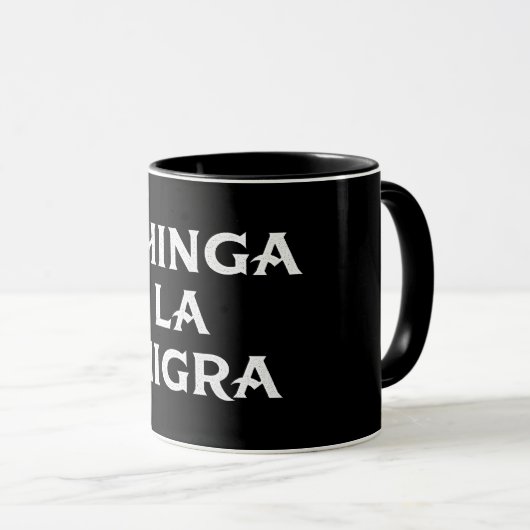 Mug Chinga LA Migra (Devant droit)
