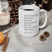 Mug Chiropractor Parce Que Subluxe Slayer Office