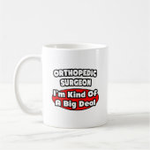 Mug Chirurgien orthopédique...Big Deal (Gauche)