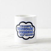 Mug Chirurgien vasculaire .. Vivre le rêve (Centre)