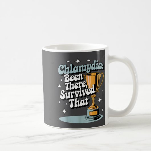 Mug Chlamydia_ Been There, Survived That Funny Design  (Droite)