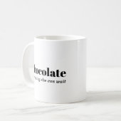 Mug Chocolat Tout Le Reste Peut Attendre (Devant gauche)