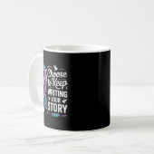 Mug Choisir De Continuer À Écrire Votre Histoire Quot  (Devant gauche)