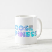 Mug Choisir le bonheur #6 (Devant droit)