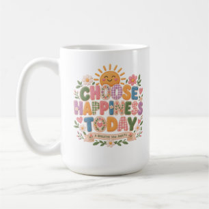 Mug choisissez le bonheur aujourd'hui