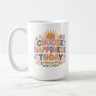 Mug choisissez le bonheur aujourd'hui