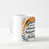 Mug — Choosing Happiness Over History (Devant gauche)
