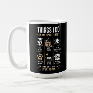 Mug Choses que je fais pendant mon temps libre avec le