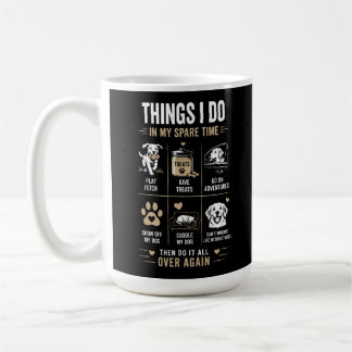 Mug Choses que je fais pendant mon temps libre avec le