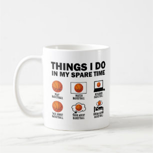 Mug Choses que je fais pendant mon temps libre Basketb