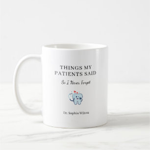Mug Choses que mes patients ont dites Dr dentiste pers