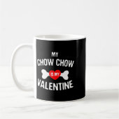 Mug Chow Chow Is My Valentine Chow Chow Dog _1  (Gauche)