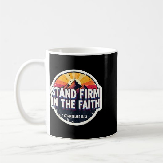 Mug Christian Bible Verse Quote Stand Firm In The Fait (Gauche)