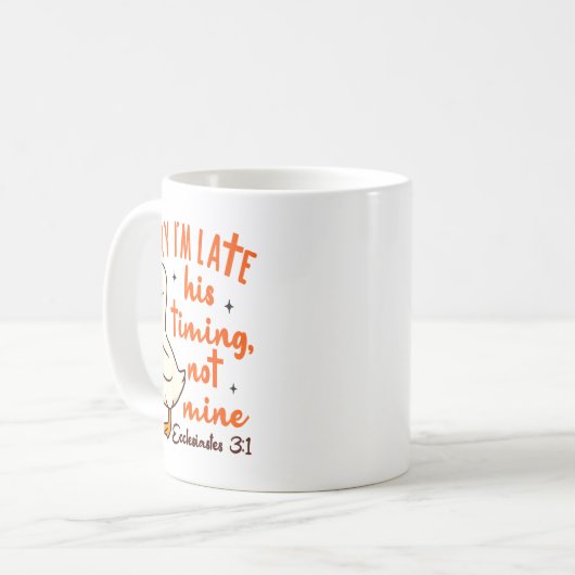 Mug Christian Goose Bible Verse I'm Late His Timing No (Devant gauche)