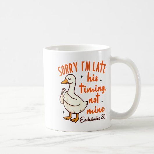 Mug Christian Goose Bible Verse I'm Late His Timing No (Droite)