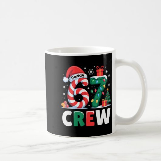Mug Christmas 67 Crew Daddy 6-7 Funny Matching Candy H (Droite)