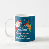 Mug Christmas Be Nice To The Maintenance Worker Santa  (Gauche)